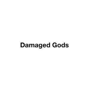 Damaged Gods